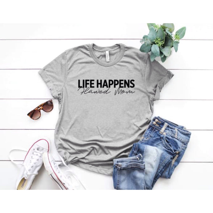 Life Happens T-shirt