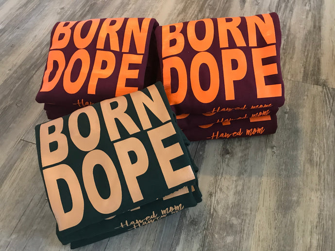 Born Dope Sweatshirt